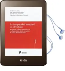 Descargar AudioLibro Incapacidad Temporal en el Trabajo Regimen Juridico Laboral y su Configuracion desde el Punto de Vista del Absentismo de Varios Autores año 2016