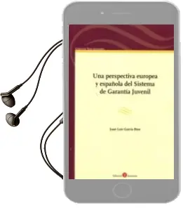 Descargar AudioLibro Una Perspectiva Europea y Española del Sistema de Garantia Juvenil de Juan Luis Garcia Rios año 2016
