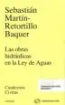 AudioLibro Civitas: Las Obras Hidráulicas en la ley de Aguas de Sebastian Martin Retortillo Baquer