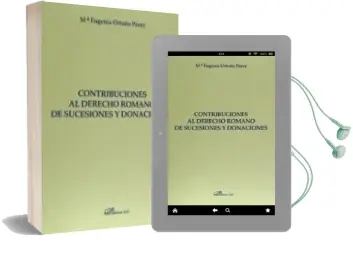 Descargar AudioLibro Contribuciones al Derecho Romano de Sucesiones y Donaciones de Ma. Eugenia Ortuño Pérez año 2016