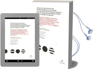 Descargar AudioLibro Ejercicio del Derecho de Libertad Religiosa en el Trabajo en el Ambito Internacional y Europeo: Estudio Comparado de Reino Unido,Francia, Belgica y España de Ferran Camas Roda año 2016