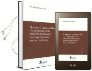 Descargar AudioLibro El Acceso al Empleo Público y la Condición Funcionarial: Nuevas Perspectivas para su Regulación de Luis Miguel Arroyo Yanes año 2016