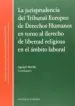 AudioLibro Jurisprudencia del Tribunal Europeo de Derechos Humanos en Torno al Derehco de Libertad Religiosa en el Ambito Laboral de Agustin Motilla