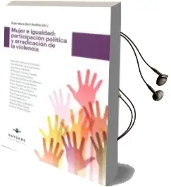 Descargar AudioLibro Mujer e Igualdad: Participacion Politica y Erradicacion de la Violencia de Ruth Maria Abril Stoffels año 2016