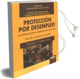 Descargar AudioLibro Protección por Desempleo los Distintos Niveles Complementarios y Sucesivos. Teoría y Práctica de Eva Maria Blazquez Agudo año 2016