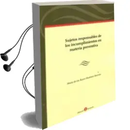 Descargar AudioLibro Sujetos Responsables de los Incumplimientos en Materia Preventiva de Mª De Los Reyes Martinez Barroso año 2016