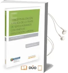 Descargar AudioLibro Conceptualización Jurídica de la Trata de Seres Humanos con Fines de Explotación Laboral de Josume López Rodríguez año 2016