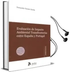 Descargar AudioLibro Evaluacion de Impacto Ambiental Transfronterizo Entre España y Portugal de Fernando Vicente Davila año 2016