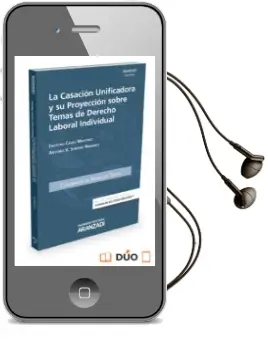 Descargar AudioLibro La Casación Unificadora y su Proyección Sobre Temas de Derecho Laboral Individual de Faustino Cavas Martinez año 2016