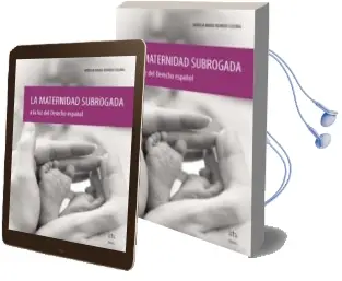 Descargar AudioLibro La Maternidad Subrogada a la luz del Derecho Español de Aurelia Maria Romero Coloma año 2016