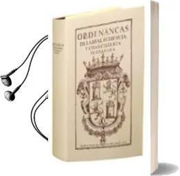 Descargar AudioLibro Ordenanças de la Real Audiencia y Chancilleria de Granada de Varios Autores año 2016