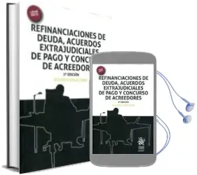 Descargar AudioLibro Refinanciacion de Deuda, Acuerdos Extrajudiciales de Pago y Concurso de Acreedores 3ªed de Aznar Giner Eduardo año 2016