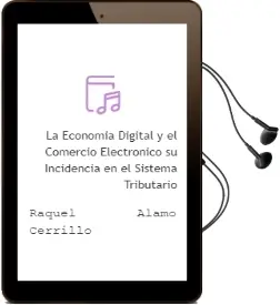 Descargar AudioLibro La Economia Digital y el Comercio Electronico: Su Incidencia en el Sistema Tributario de Raquel Alamo Cerrillo año 2016