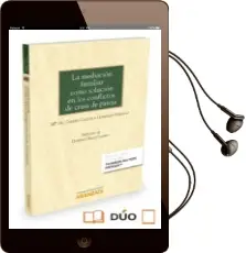 Descargar AudioLibro La Mediación Familiar Como Solución en los Conflictos de Crisis de Pareja de Maria Carmen Cazorla Gonzalez Serrano año 2016