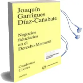 Descargar AudioLibro Negocios Fiduciarios en el Derecho Mercantil de Joaquin Garrigues Diaz Cañabate año 2016