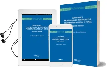 Descargar AudioLibro Sociedades Profesionales Interpuestas. Problemática Fiscal y Pena l (2ª Ed.) de Luis Manuel Alonso Gonzalez año 2016
