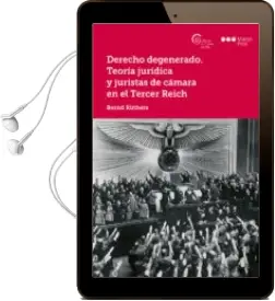 Descargar AudioLibro Derecho Degenerado: Teoria Juridica y Juristas de Camara en el Tercer Reich de Bernd Ruthers año 2016