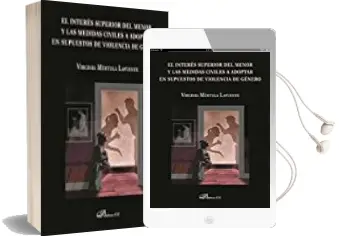 Descargar AudioLibro El Interes Superior del Menor y las Medidas Civiles a Adoptar en Supuestos de Violencia de Genero de Virginia Múrtula Lafuente año 2016
