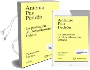 Descargar AudioLibro La Protección del Arrendamiento Urbano de Antonio Pau Pedron año 2016