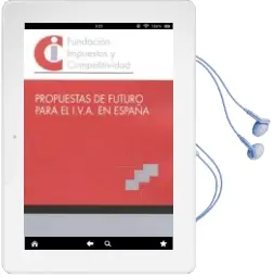 Descargar AudioLibro Propuestas de un Futuro para el iva en España de Varios Autores año 2016