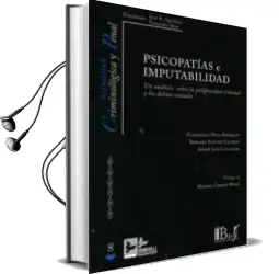 Descargar AudioLibro Psicopatias e Imputabilidad: Un Analisis Sobre la Peligrosidad Criminal y los Delitos Sexuales de Elisangela Melo Reghelin año 2016