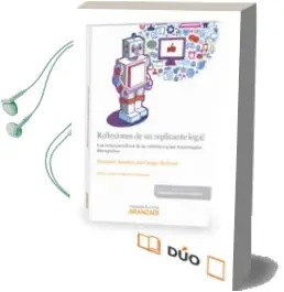 Descargar AudioLibro Reflexiones de un Replicante Legal: Los Retos Juridicos de la Robotica y las Tecnologias Disruptivas de Alejandro Sanchez Del Campo año 2016