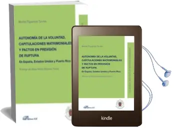 Descargar AudioLibro Autonomia de la Voluntad, Capitulaciones Matrimoniales y Pactos en Prevision de Ruptura: En España, Estados Unidos y Puerto Rico de Marta. Figueroa Torres año 2016