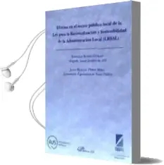Descargar AudioLibro Efectos en el Sector Publico Local de la ley para la Racionalizac ion y Sostenibilidad de la Administracion Local (Lrsal) de Enrique ; Pérez Mira, Juan Manuel Bueso Guirao año 2016