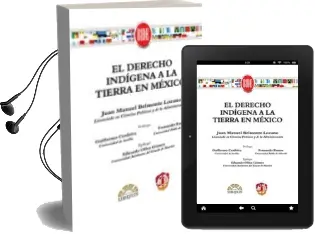 Descargar AudioLibro El Derecho Indígena a la Tierra en México de Juan Manuel Belmonte Lozano año 2016