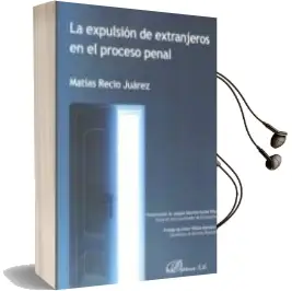 Descargar AudioLibro La Expulsion de Extranjeros en el Proceso Penal de Matías Recio Juárez año 2016