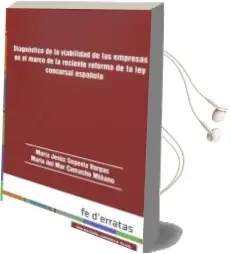 Descargar AudioLibro Diagnóstico de la Viabilidad de las Empresas en el Marco de la re Ciente Reforma de la ley Concursal Española de Maria Jesus Segovia Vargas año 2016