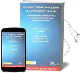 Descargar AudioLibro Zonas Protegidas y Operaciones de Mantenimiento de la paz de Susana De Tomás Morales año 2016