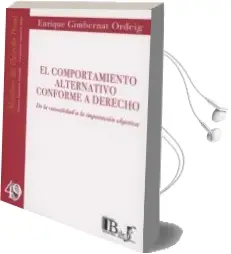Descargar AudioLibro El Comportamiento Alternativo Conforme a Derecho de Enrique Gimbernat Ordeig año 2017