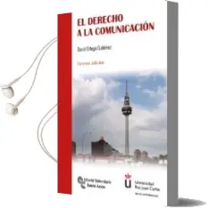 Descargar AudioLibro El Derecho a la Comunicacion: Un Analisis Juridico-Periodistico (3ª Ed.) de David Ortega Gutierrez año 2017
