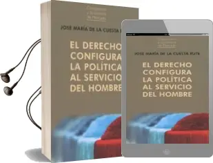 Descargar AudioLibro El Derecho Configura la Política al Servicio del Hombre de Jose Maria De La Cuesta Rute año 2017