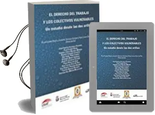 Descargar AudioLibro El Derecho del Trabajo y los Colectivos Vulnerables: Un Estudio desde las dos Orillas de Pilar Charro Baena; Javier H. Espinoza Escobar año 2017