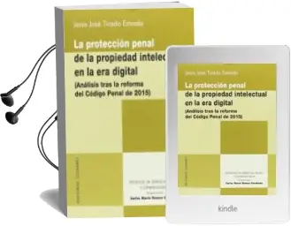 Descargar AudioLibro La Proteccion Penal de la Propiedad Intelectual en la era Digital (Analisis Tras la Reforma del Codigo Penal de 2015) de Tirado Estrada Jesus Jose año 2017