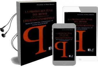 Descargar AudioLibro La Protección Penal del Honor y el Conflicto con las Libertades Informativas de Alejandro De Pablo Serrano año 2017