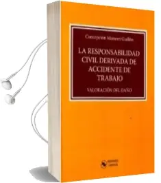 Descargar AudioLibro La Responsabilidad Civil Derivada de Accidente de Trabajo: Valoracion del Daño de Concepcion Monerri Guillen año 2017