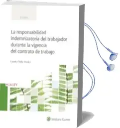 Descargar AudioLibro La Responsabilidad Indemnizatoria del Trabajador Durante la Vigencia del Contrato de Trabajo de Lourdes Mella Mendez año 2017
