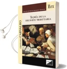 Descargar AudioLibro Teoria de la Decision Tributaria de Cristiano Carvalho año 2017