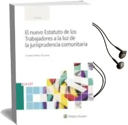 Descargar AudioLibro El Nuevo Estatuto de los Trabajadores a la luz de la Jurisprudenc ias Comunitaria. de Cristobal Molina Navarrete año 2017