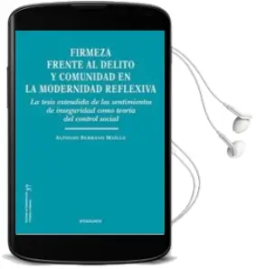 Descargar AudioLibro Firmeza Frente al Delito y Comunidad en la Modernidad Reflexiva de Alfonso. Serrano Maíllo año 2017