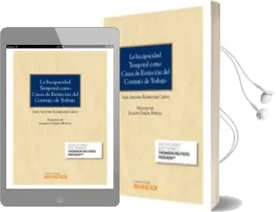 Descargar AudioLibro La Incapacidad Temporal Como Causa de Extinción del Contrato de Trabajo de Juan Antonio Rodríguez Cardo año 2017