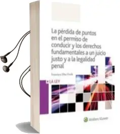 Descargar AudioLibro La Pérdida de Puntos en el Permiso de Conducir y los Derechos Fundamentales a un Juicio Justo y a la Legalidad Penal de Francisco Díaz Fraile año 2017