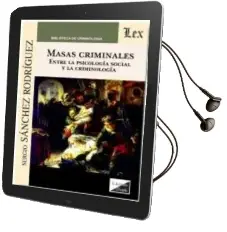 Descargar AudioLibro Masas Criminales. Entre la Psicologia Social y la Criminologia de Sergio Sanchez Rodriguez año 2017