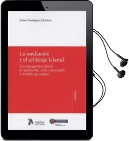 Descargar AudioLibro Mediación y el Arbitraje Laboral de Naiara Rodriguez Elorrieta año 2017