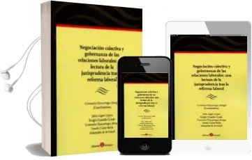 Descargar AudioLibro Negociación Colectiva y Gobernanza de las Relaciones Laborales: Una Lectura de la Jurisprudencia Tras la Reforma Laboral de Consuelo Chacartegui Javega año 2017