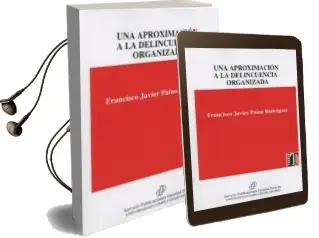 Descargar AudioLibro Una Aproximacion a la Delincuencia Organizada de Francisco Javier Paíno Rodríguez año 2017