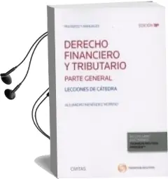 Descargar AudioLibro Derecho Financiero y Tributario. Lecciones de Cátedra (Duo) de Alejandro Menendez Moreno año 2017